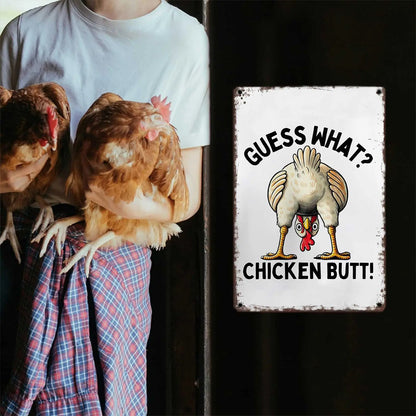 Guess What? Chicken Butt! Funny Chicken 8x12 Inch Aluminum Metal Sign