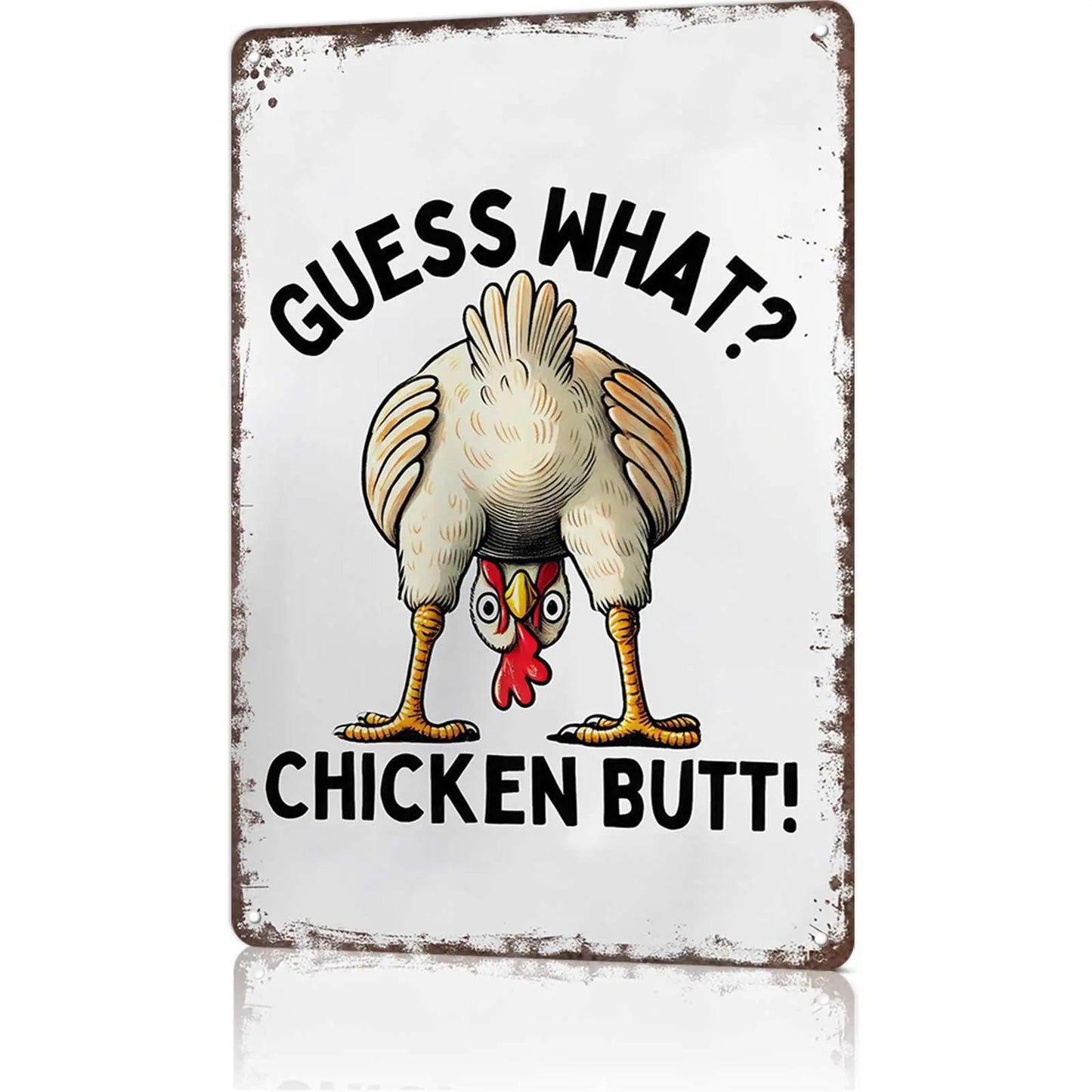 Guess What? Chicken Butt! Funny Chicken 8x12 Inch Aluminum Metal Sign