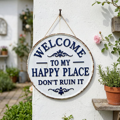 "Welcome to My Happy Place Don't Ruin It'' Garden Wall Decor