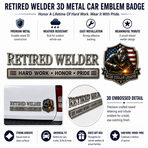 🔥 Retired Welder Hard Work Honor Pride Metal Car Emblem Badge