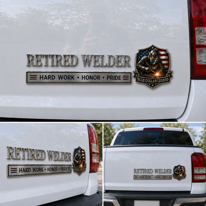🔥 Retired Welder Hard Work Honor Pride Metal Car Emblem Badge