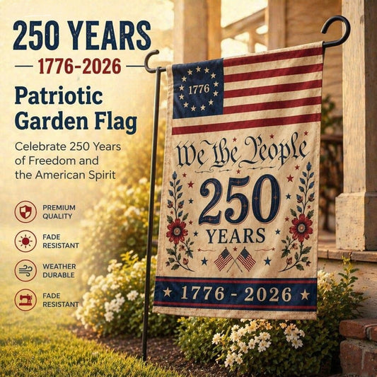 250 Years Garden Flag丨We The People
