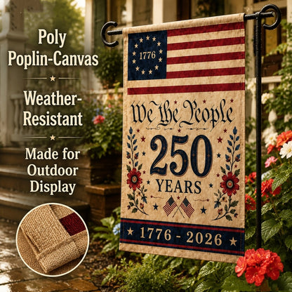 250 Years Garden Flag丨We The People